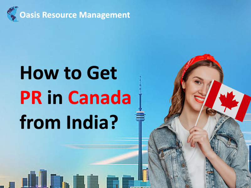 how-to-get-pr-in-canada-from-india-oasis-india