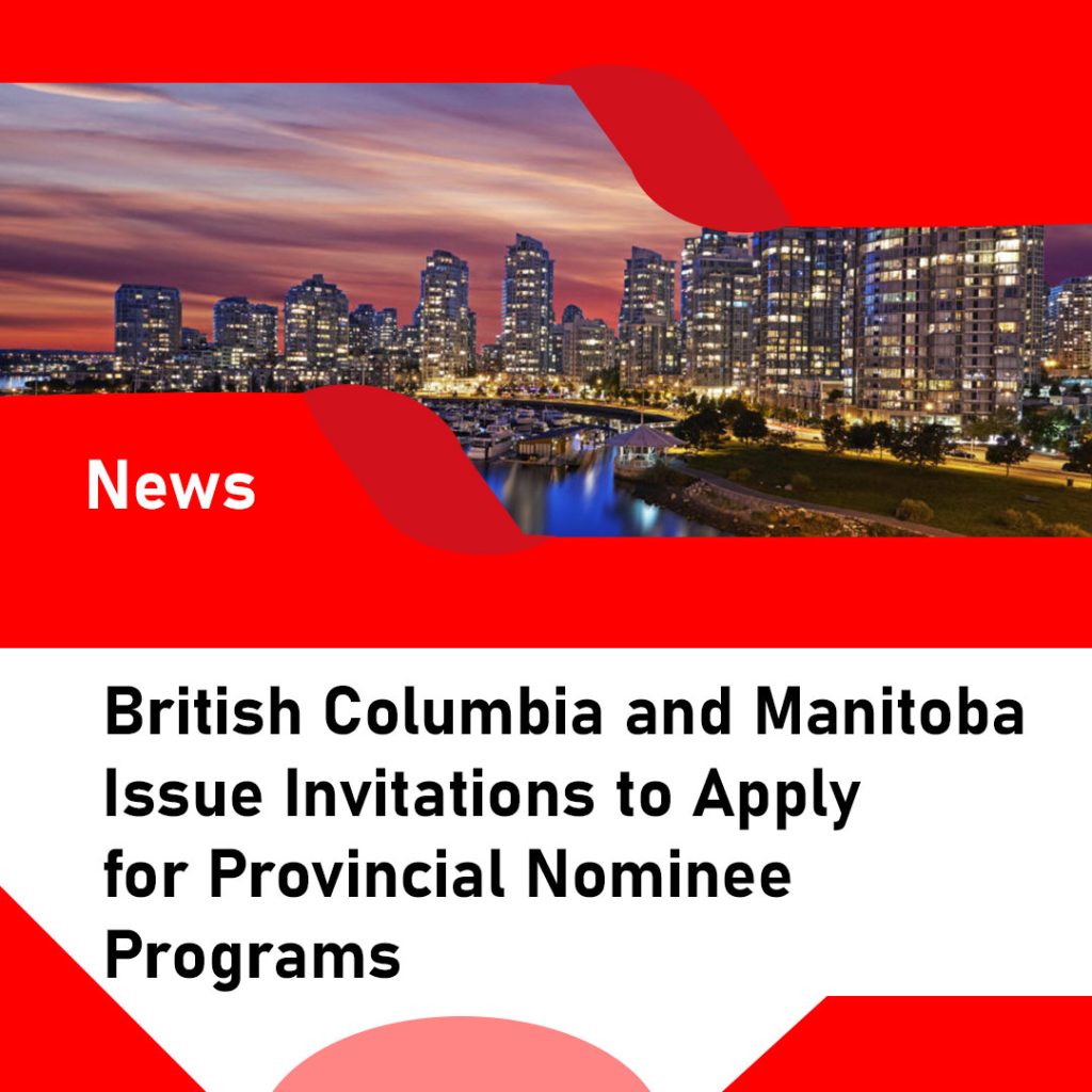 British Columbia and Manitoba Issue Invitations to Apply for Provincial Nominee Programs