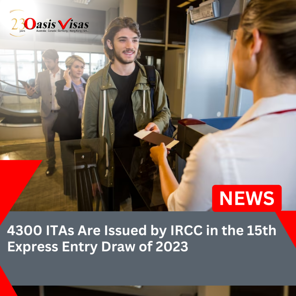 4300 ITAs Are Issued By IRCC In The Fifteenth Express Entry Draw Of 2023