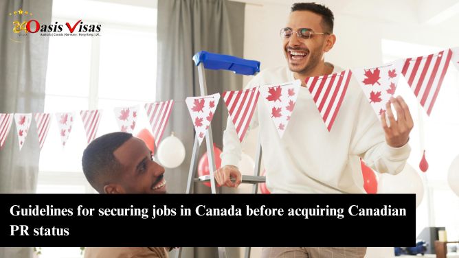 Guidelines for securing jobs in Canada before acquiring Canadian PR status