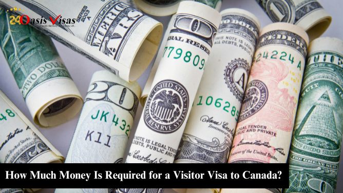 How Much Money Is Required for a Visitor Visa to Canada?