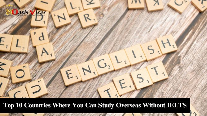 Top 10 Countries Where You Can Study Overseas Without IELTS