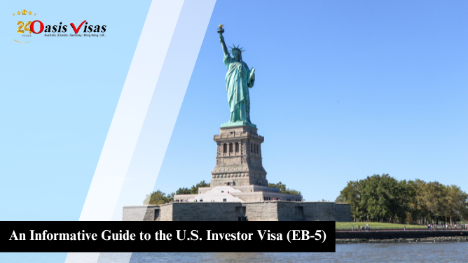 An Informative Guide to the U.S. Investor Visa (EB-5) 