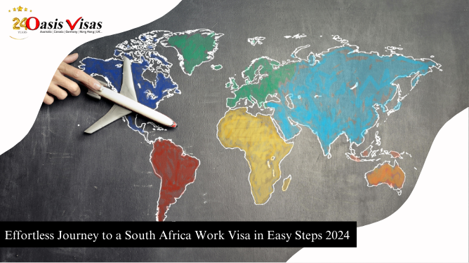 Effortless Journey to a South Africa Work Visa in Easy Steps 2024