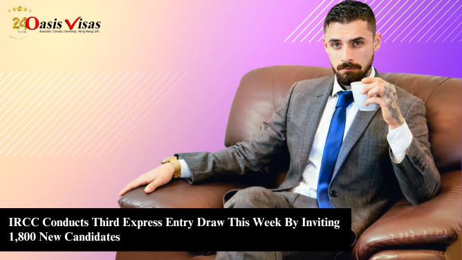 IRCC Conducts Third Express Entry Draw This Week By Inviting 1,800 New Candidates