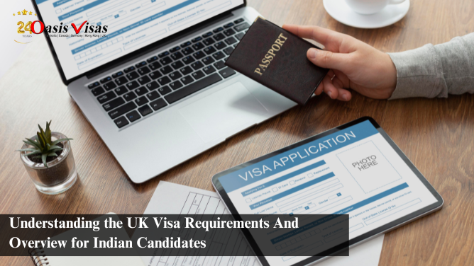Understanding the UK Visa Requirements And Overview for Indian Candidates