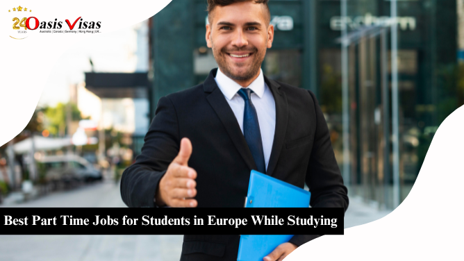 Best Part Time Jobs for Students in Europe While Studying