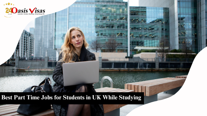 Best Part Time Jobs for Students in UK While Studying 