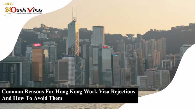 Common Reasons for Hong Kong Work Visa Rejections and How to Avoid Them 