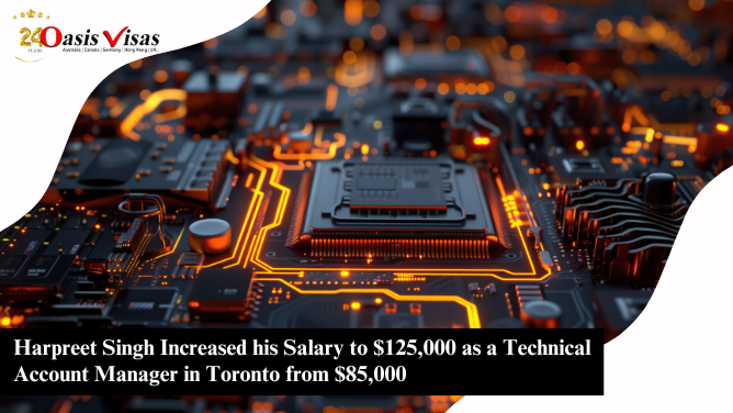 Harpreet Singh Increased his Salary to $125,000 as a Technical Account Manager in Toronto from $85,000