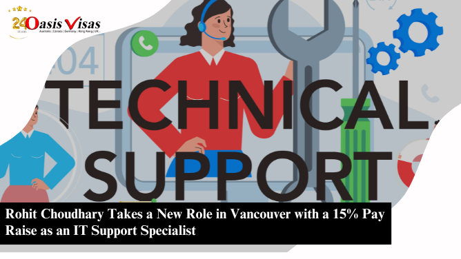 Rohit Choudhary Takes a New Role in Vancouver with a 15% Pay Raise as an IT Support Specialist