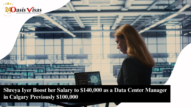 Shreya Iyer Boost her Salary to $140,000 as a Data Center Manager in Calgary Previously $100,000