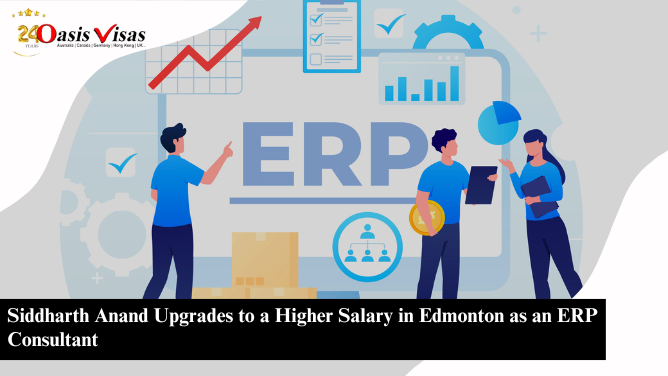 Siddharth Anand Upgrades to a Higher Salary in Edmonton as an ERP Consultant