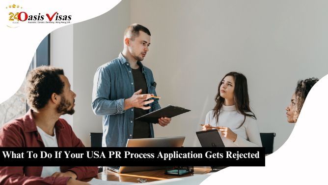 What To Do If Your USA PR Process Application Gets Rejected