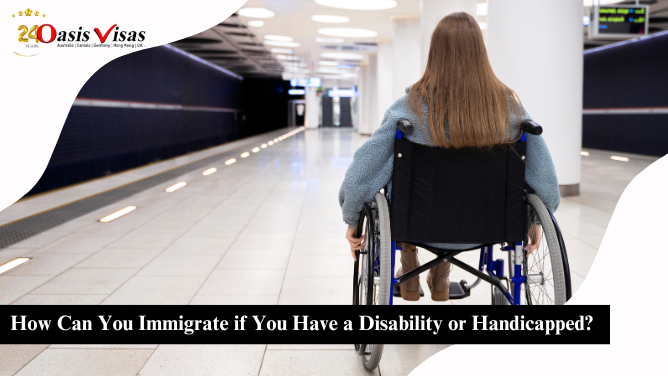 How Can You Immigrate if You Have a Disability or Handicapped?