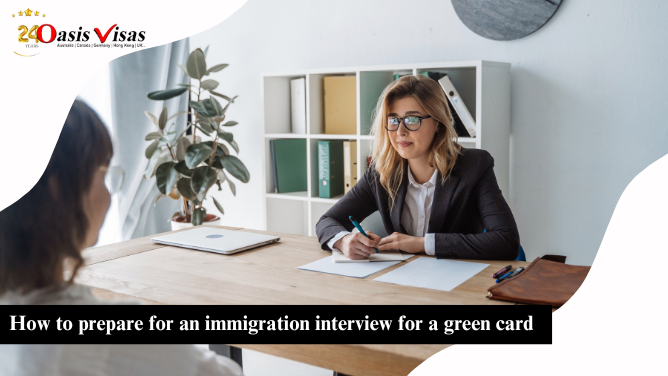 How to Prepare for an Immigration Interview for a Green Card