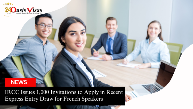 IRCC Issues 1,000 Invitations to Apply in Recent Express Entry Draw for French Speakers