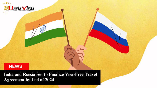 India and Russia Set to Finalize Visa-Free Travel Agreement by End of 2024