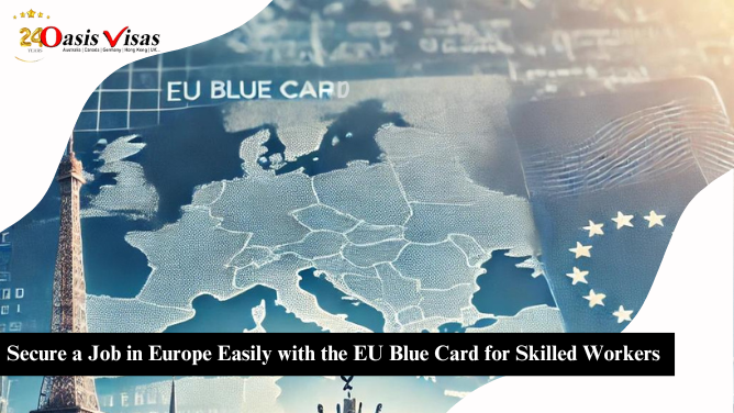 Secure a Job in Europe Easily with the EU Blue Card for Skilled Workers