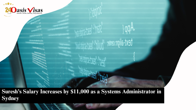 Suresh’s Salary Increases by $11,000 as a Systems Administrator in Sydney