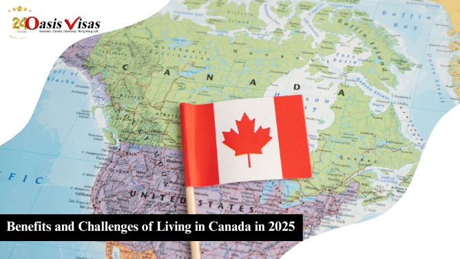 Benefits and Challenges of Living in Canada in 2025