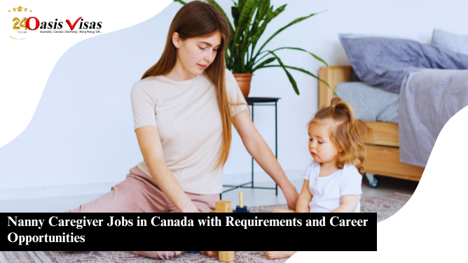 Nanny Caregiver Jobs in Canada with Requirements and Career Opportunities