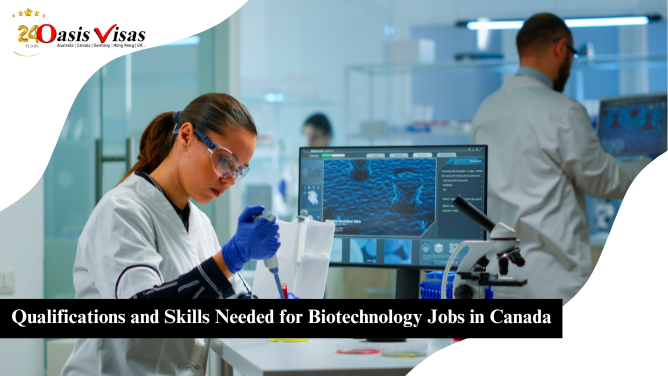 Qualifications and Skills Needed for Biotechnology Jobs in Canada