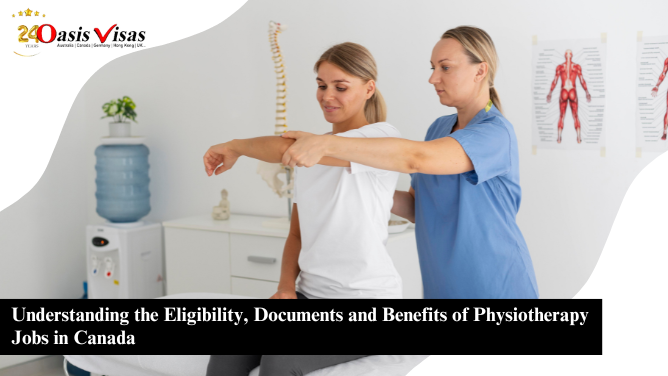 Understanding the Eligibility, Documents and Benefits of Physiotherapy Jobs in Canada