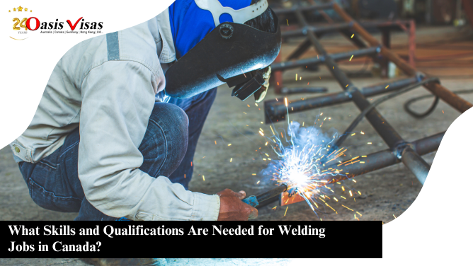 What Skills and Qualifications Are Needed for Welding Jobs in Canada?