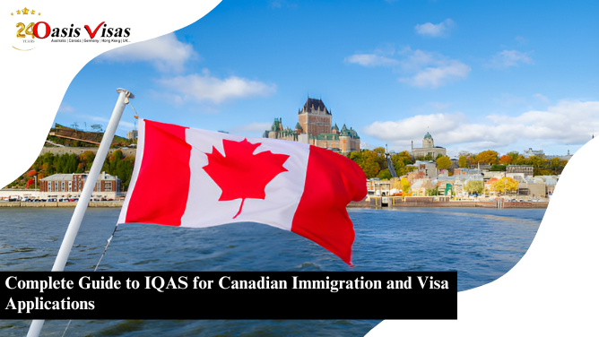 Complete Guide to IQAS for Canadian Immigration and Visa Applications