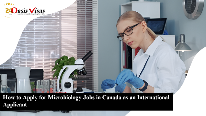 How to Apply for Microbiology Jobs in Canada as an International Applicant