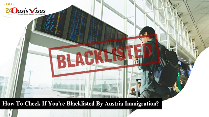 How To Check If You’re Blacklisted By Austria Immigration?