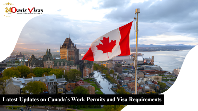 Latest Updates on Canada’s Work Permits and Visa Requirements