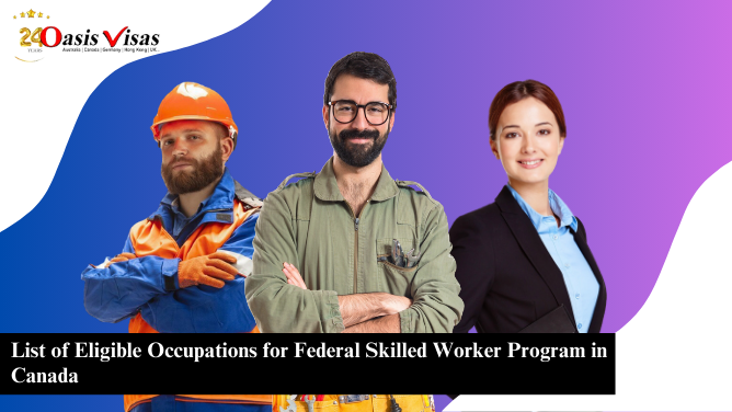 List of Eligible Occupations for Federal Skilled Worker Program in Canada