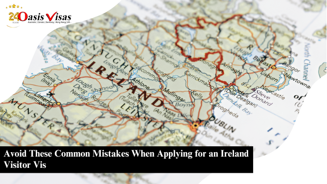 Avoid These Common Mistakes When Applying for an Ireland Visitor Visa