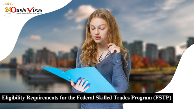 Eligibility Requirements for the Federal Skilled Trades Program (FSTP)