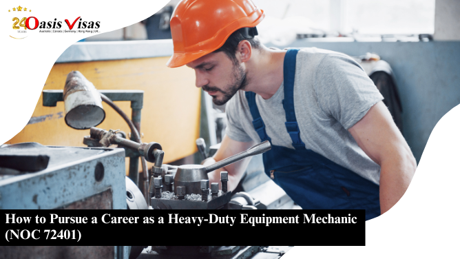 How to Pursue a Career as a Heavy-Duty Equipment Mechanic (NOC 72401)