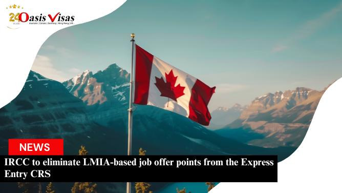 IRCC to eliminate LMIA-based job offer points from the Express Entry CRS