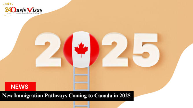 New Immigration Pathways Coming to Canada in 2025