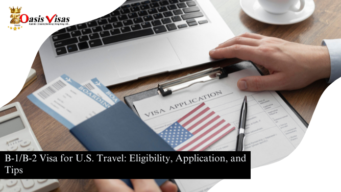 B-1/B-2 Visa for U.S. Travel: Eligibility, Application, and Tips