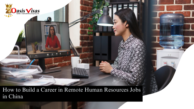 How to Build a Career in Remote Human Resources Jobs in China