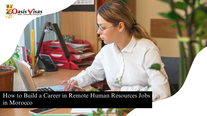 How to Build a Career in Remote Human Resources Jobs in Morocco