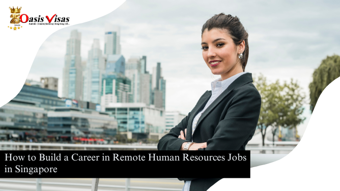 How to Build a Career in Remote Human Resources Jobs in Singapore