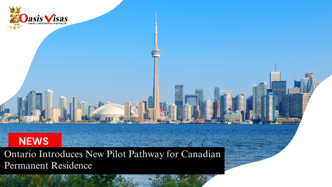 Ontario Introduces New Pilot Pathway for Canadian Permanent Residence