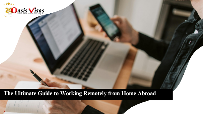 The Ultimate Guide to Working Remotely from Home Abroad