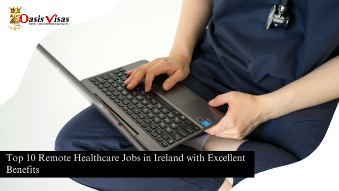 Top 10 Remote Healthcare Jobs in Ireland with Excellent Benefits