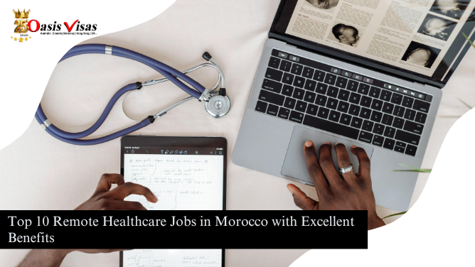 Top 10 Remote Healthcare Jobs in Morocco with Excellent Benefits