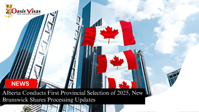 Alberta Conducts First Provincial Selection of 2025, New Brunswick Shares Processing Updates