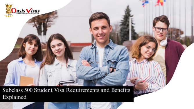 Subclass 500 Student Visa Requirements and Benefits Explained